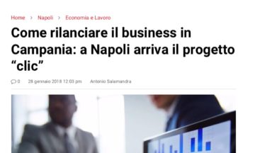 Come rilanciare il business in Campania: a Napoli arriva il progetto “clic”