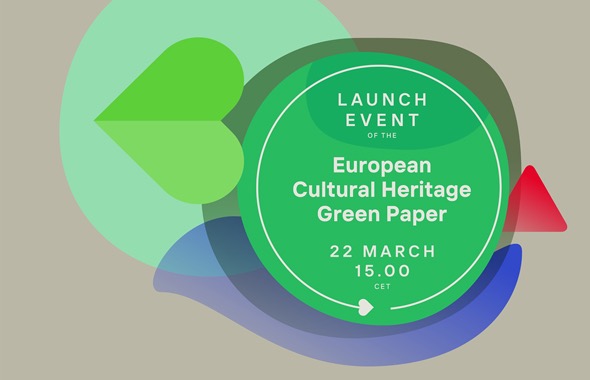 European Cultural Heritage Green Paper “Putting Europe’s shared heritage at the heart of the European Green Deal”